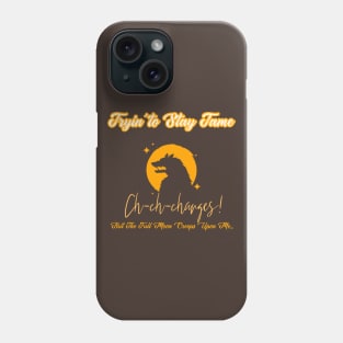 “Tryin’ To Stay Tame” Werewolf Changes Phone Case