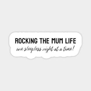 Rocking the mum life one sleep at a time! Magnet