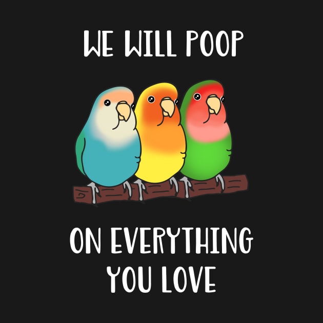 lovebirds will poop on everything you love by FandomizedRose