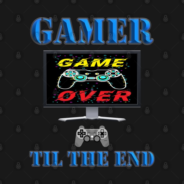 Gamer Til The End, Game Over, Video Games, Video Games Lover, Nerd, Geek, Funny Gamer, Video Games Love Birthday Gift, Gaming Girl, Gaming Boy by DESIGN SPOTLIGHT