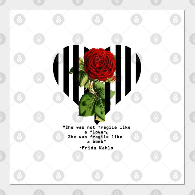 Frida Kahlo Not Fragile Like A Flower Quote Frida Kahlo- Not Fragile Like A Flower - Frida Kahlo - Posters And Art Prints | Teepublic Uk