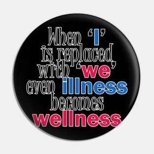 When I is replaced with we even illness becomes wellness quote Pin