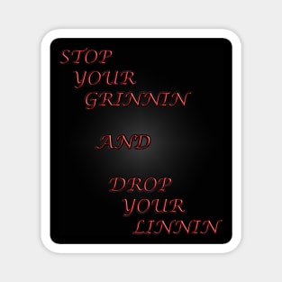 Stop your Grinnin Magnet