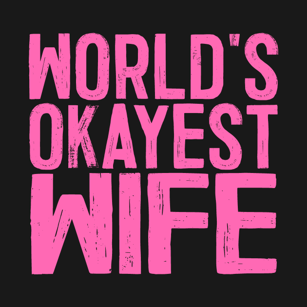 World's Okayest Wife by colorsplash