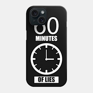 60 Minutes Of Lies Sixty Phone Case