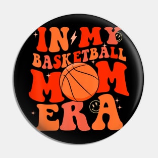 In My Basketball Mom Era Basketball Lover Ball Mom Pin