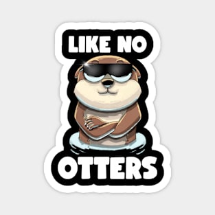 Like no Otters Magnet