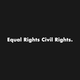 Equal Rights Are Civil Rights black lives matter gift 2022 T-Shirt