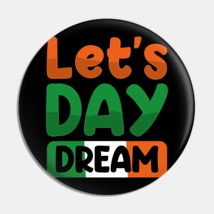 Let’s Day Dream Pin