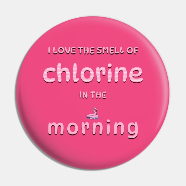 I Love the Smell of Chlorine in the Morning Pin by Moonlit Matter