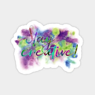 "Stay creative!" saying on purple blue green watercolor splash Magnet