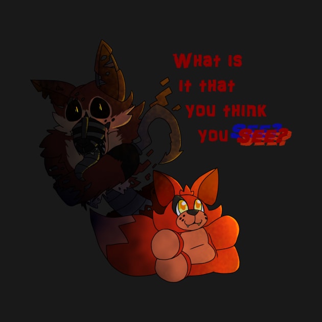 Nightmare Foxy- What is it that you think you see? by VioletRose