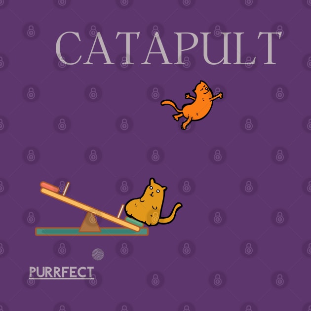 Purrfect Catapult by dmangelo