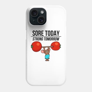 Sore Today Strong tomorrow Phone Case