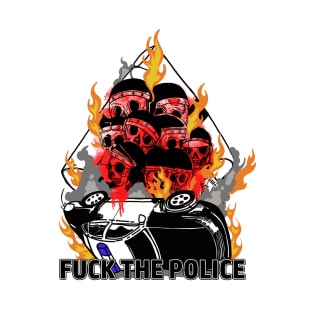 FUCK THE POLICE T-Shirt