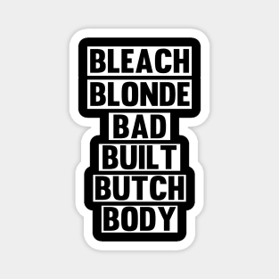 Bleach Blonde Bad Built Butch Body Meme Magnet