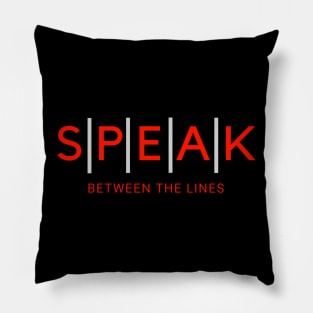 Speak Between The Lines Pillow