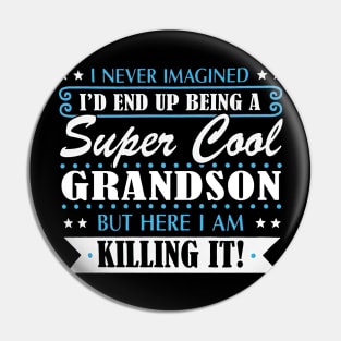 I'd End Up Being A Super Cool Grandson Pin