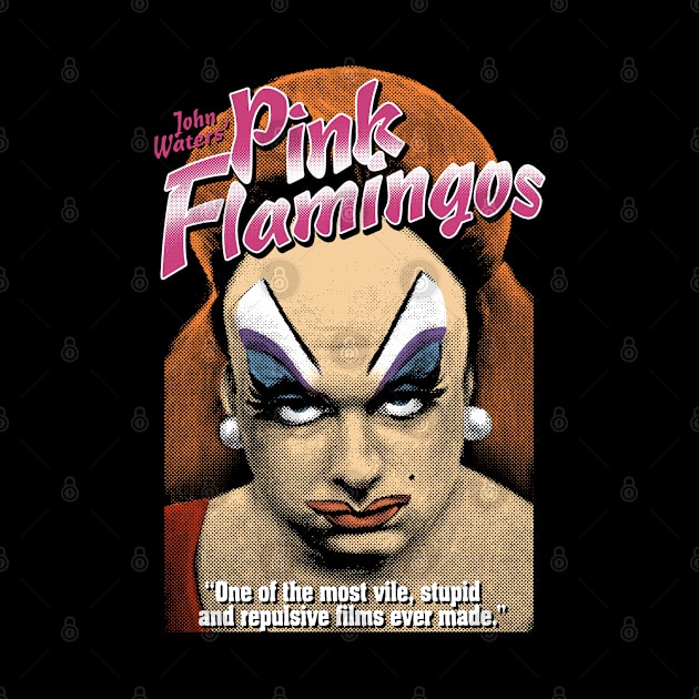 Pink Flamingos, John Waters, Divine by StayTruePonyboy