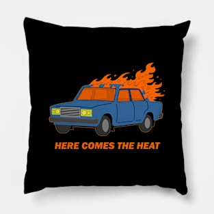 Here Comes the Heat - Tall Short Fat . com Pillow