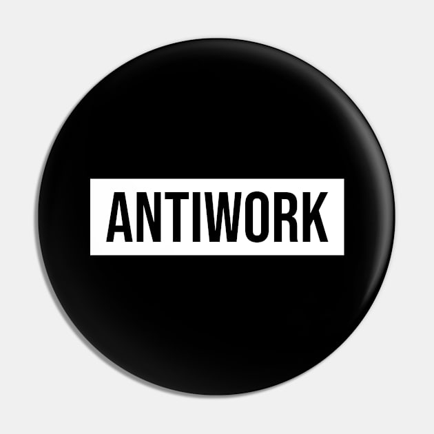 Antiwork Pin by rainoree