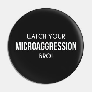 Watch your Microaggression Pin