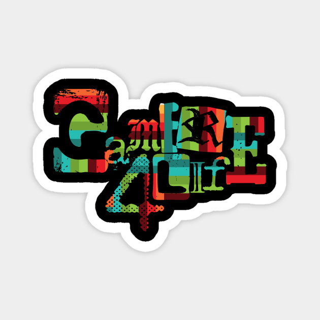 Gamer 4 Life text 10.0 Magnet by 2 souls