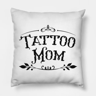 Tattoo Mama gift idea Pillow