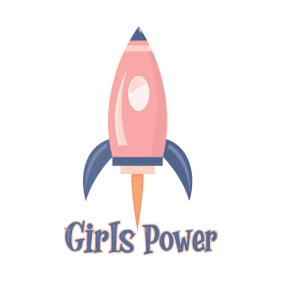 Girls Power Gift Idea Rocket T-Shirt