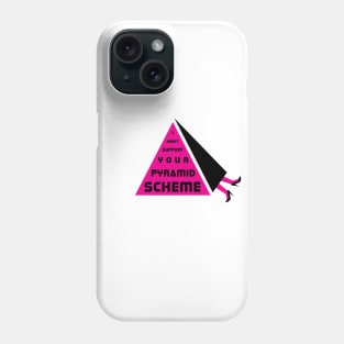 Anti-MLM Pyramid Scheme Support Phone Case