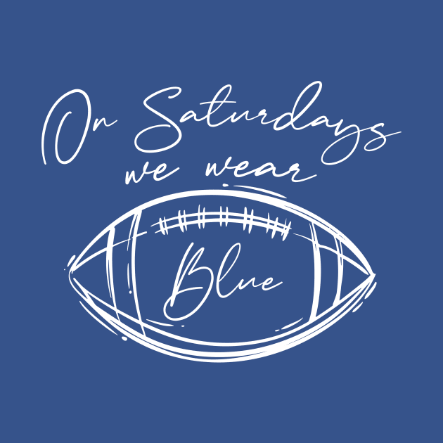 On Saturdays We Wear Blue // Vintage School Spirit // Go Blue Script by SLAG_Creative