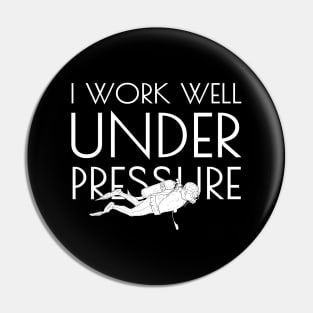 "I work well under pressure" funny text for divers Pin