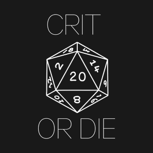 Crit or Die T-Shirt