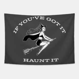 If You've Got It Haunt It Sexy Witch Witchcraft Pun Humor Tapestry