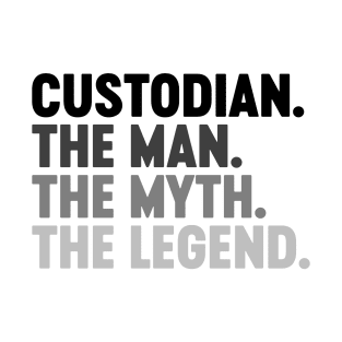 Custodian The Man The Myth The Legend Funny T-Shirt