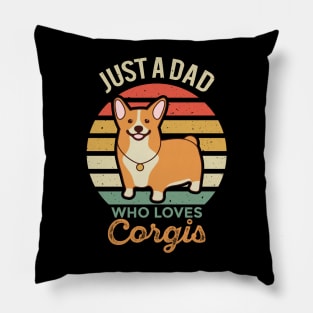 Just a Dad Who Loves Corgis Pillow