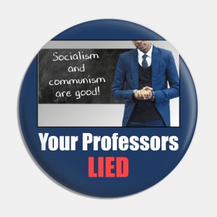 Your Professors Lied About Socialism (darks) Pin