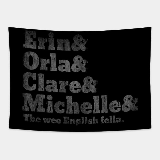 Derry Girls - Character Names Fresh Design Tapestry by Alaknanda prettywoman