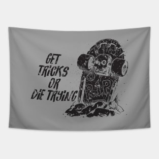 Get tricks or die trying -  black Tapestry