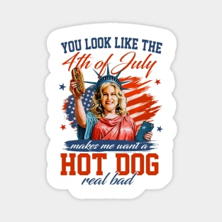 You Look Like The 4th Of July Magnet