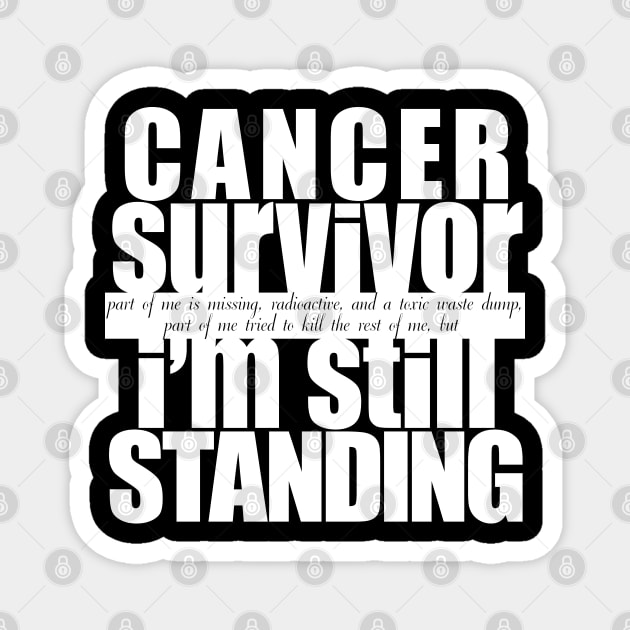 Cancer Survivor Still Standing Magnet by LaughingCoyote