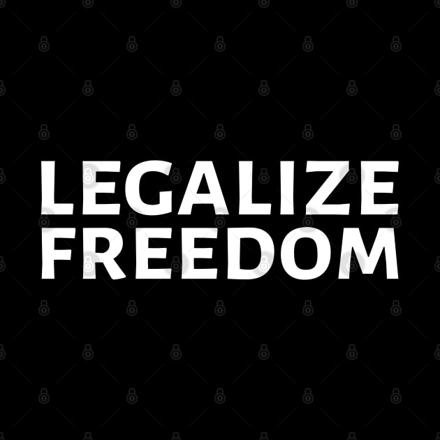 Libertarian Voluntarism Anarcho Capitalism Legalize Freedom by Styr Designs