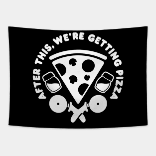 After This, We're Getting Pizza Tapestry
