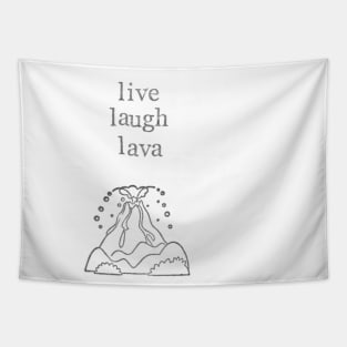 Live Laugh Lava Tapestry