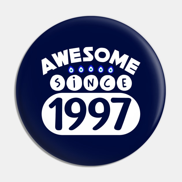 Awesome Since 1997 Pin by colorsplash