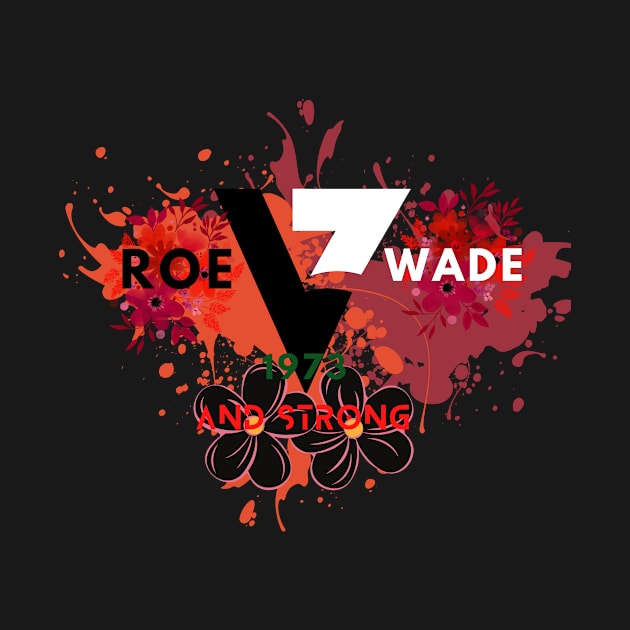 Roe v. Wade 1973 and Strong by NICHE&NICHE