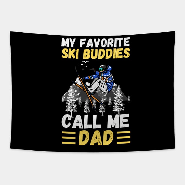 My Favorite Ski Buddies Call Me Dad, Ski Dad Father’s Day Tapestry by JustBeSatisfied