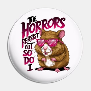 Funny hamster quote the horrors persist Pin