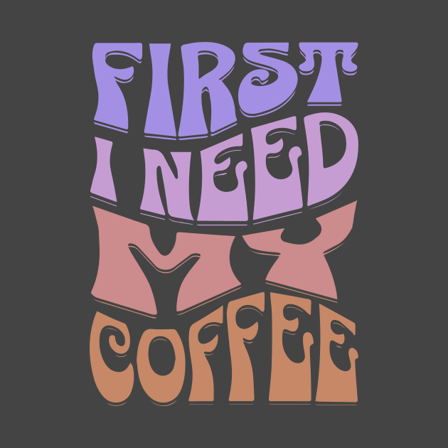 First I Need My Coffee by Stick em Up