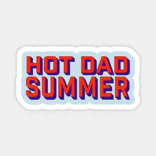 Hot dad summer Magnet